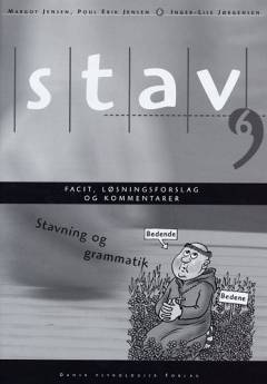 Stav 6 : stavning og grammatik -- Facit, løsningsforslag og kommentarer