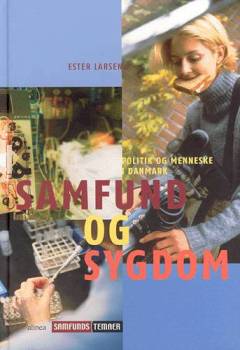 Samfund og sygdom : politik og menneske i Danmark
