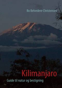 Kilimanjaro : guide til natur og bestigning