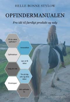 Opfindermanualen : fra idé til færdigt produkt og salg