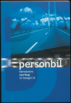 Personbil : køreskolens teoribog til kategori B