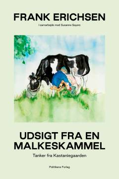 Udsigt fra en malkeskammel : tanker fra Kastaniegaarden