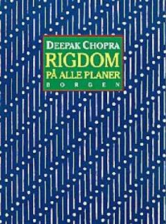 Rigdom på alle planer : rigdomsbevidsthed i feltet af alle muligheder