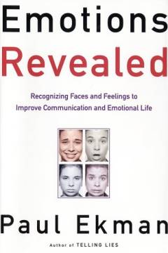 Emotions revealed : recognizing faces and feelings to improve communication and emotional life