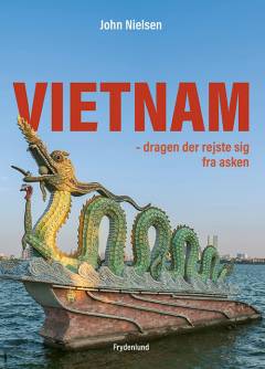 Vietnam : dragen der rejste sig fra asken