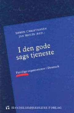 I den gode sags tjeneste : frivillige organisationer i Danmark