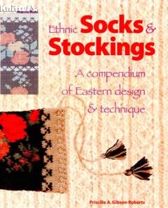 Ethnic socks & stockings : a compendium of eastern design and technique