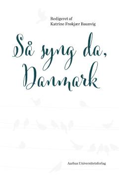 Så syng da, Danmark : dansk fællessangkultur i tal