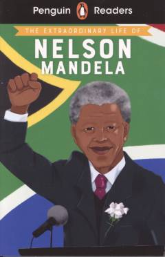 The extraordinary life of Nelson Mandela