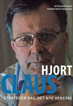 Claus Hjort : strategen bag det nye Venstre