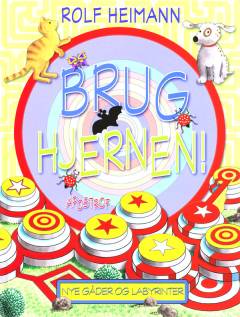Brug hjernen! : nye gåder og labyrinter
