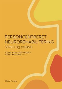 Personcentreret neurorehabilitering : viden og praksis