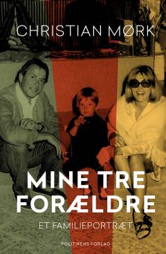 Mine tre forældre : et familieportræt