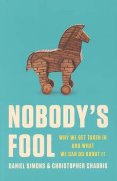 Nobody's fool : why we get taken in and what we can do about it