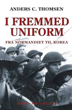 I fremmed uniform : fra Normandiet til Korea