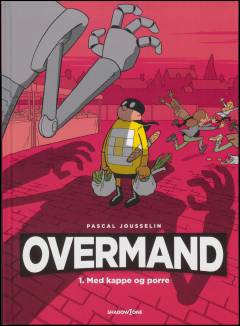 Overmand. Bind 1 : Med kappe og porre