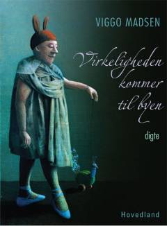 Virkeligheden kommer til byen : digte 2009