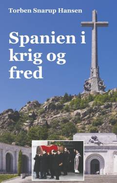 Spanien i krig og fred : introduktion til 70 års politik fra 1920'erne til Franco-diktaturets afvikling