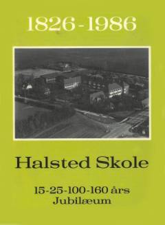 Halsted Skole 15-25-100-160 års jubilæum