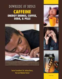 Caffeine : energy drinks, coffee, soda & pills