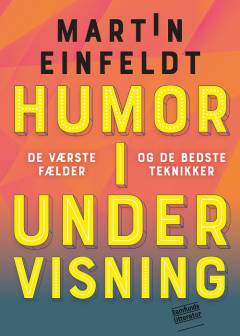 Humor i undervisning : de værste fælder og de bedste teknikker