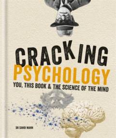 Cracking psychology : you, this book & the science of the mind