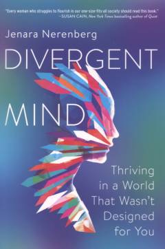 Divergent mind : thriving in a world that wasn't designed for you