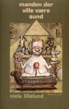 Manden der ville være sund : stræbsomme fortællinger