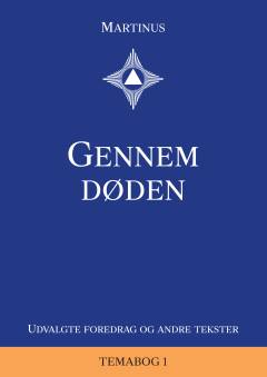 Gennem døden : udvalgte foredrag og andre tekster