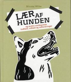 Lær af hunden og andre småsyrede indfald, udfald og udfordringer