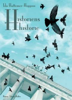 Historiens historie : roman om Berlin