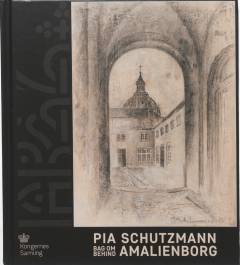 Pia Schutzmann - bag om Amalienborg