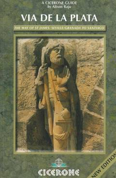 Vía de la Plata : Way of St. James: Seville/Granada to Santiago