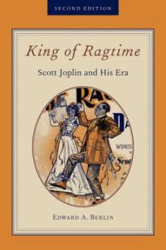 King of ragtime : Scott Joplin and his era