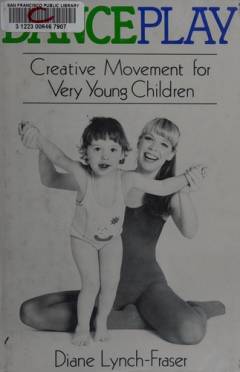 Danceplay : creative movement for very young children