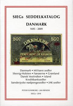 Siegs seddelkatalog Danmark 1695-2009 : Danmark, militære sedler, Slesvig-Holsten, Færøerne, Grønland, Dansk Vestindien, Island, kreditbanksedler, sønderjyske nødpengesedler, JAK sedler