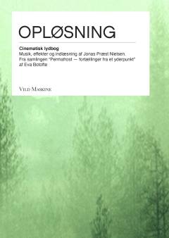 Permafrost : fortællinger fra et yderpunkt. 10 : Opløsning