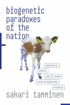 Biogenetic paradoxes of the nation : finncattle, apples, and other genetic-resource puzzles