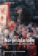 Norgeshjælpen : den danske bistand til Norge under 2. verdenskrig