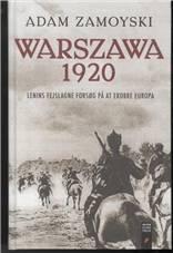 Warszawa 1920 : Lenins fejslagne forsøg på at erobre Europa