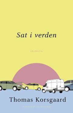 Sat i verden : dramatik