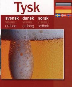 Tysk - svensk, dansk, norsk : visuel ordbog