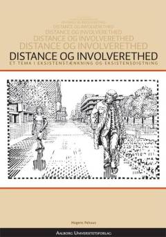 Distance og involverethed : et tema i eksistenstænkning og eksistensdigtning