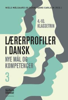 Lærerprofiler i dansk : nye mål og kompetencer. 3 : 4.-10. klassetrin
