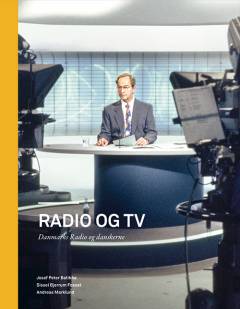 Radio og tv : Danmarks Radio og danskerne