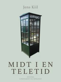 Midt i en teletid : erindringer fra 40 år i Dansk Teleteknik