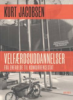 Velfærdsuddannelser : fra enevælde til konkurrencestat