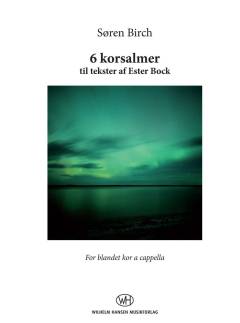 6 korsalmer : til tekster af Ester Bock : for blandet kor a cappella