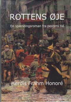 Rottens øje : en spændingsroman fra pestens tid