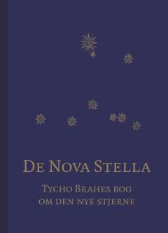 De nova stella : Tycho Brahes bog om den nye stjerne (1573)